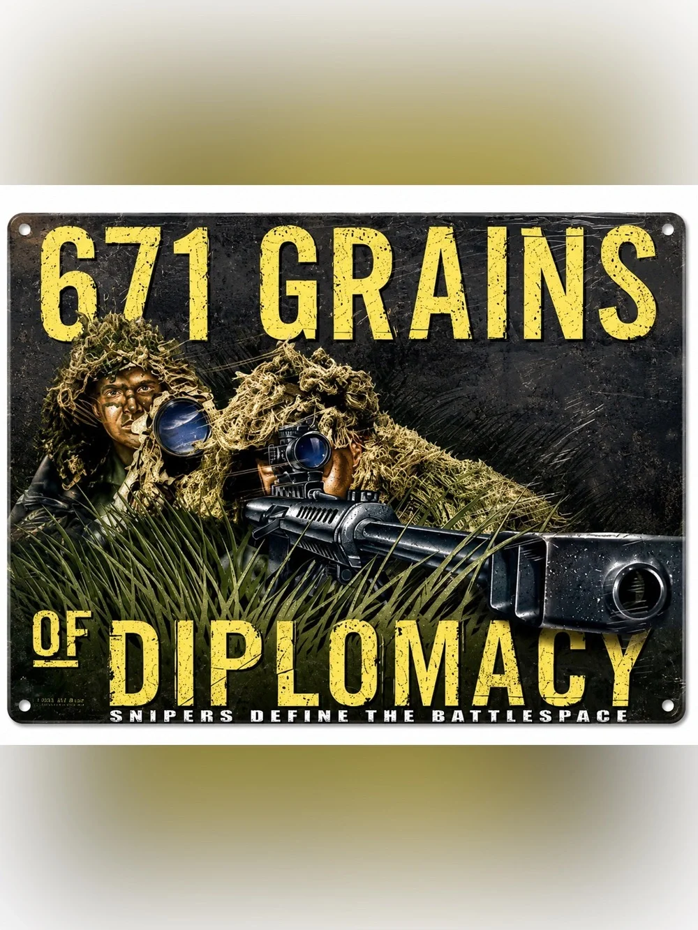 NEW Heavy Duty Steel 671 Grains Of Diplomacy Sniper Metal Sign
